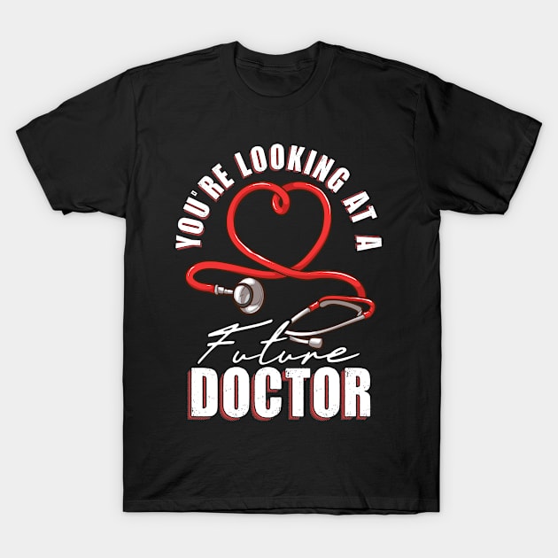 Future Doctor Student Medical School In Training T-Shirt by Rengaw Designs